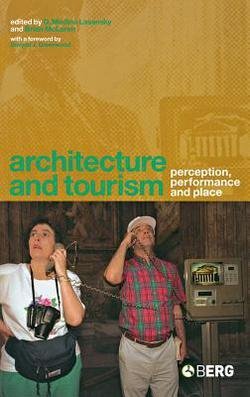 D. Medina Lasansky: Architecture and Tourism : Perception, Performance and Place (Hardcover); 2004 Edition