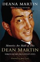 Memories Are Made of This: Dean Martin Through His Daughter's Eyes