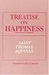 Treatise On Happiness (ND Series in Great Books)