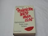 Pessimisten k&uuml;sst man nicht : Optimismus kann man lernen. - Martin E. P. Seligman