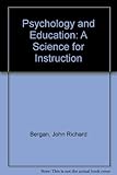 Psychology and education : a science for instruction