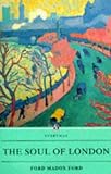 The Soul of London: A Survey of a Modern City (Everyman's Library (Paper))