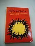 New world;: The heart of the New Testament in plain English,