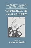 Churchill as peacemaker
