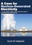 A Case for Nuclear-Generated Electricity
