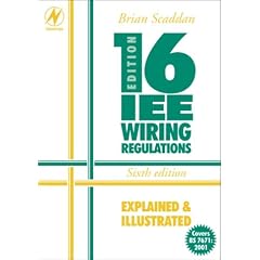 IEE Wiring Regulations Explained and Illustrated: A Practical Guide to BS7671: 2001 (Newnes)