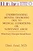 Understanding Mental Disorders Due to General Medical Conditions or Substance Abuse (Basic Principles into Practice)