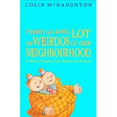 There's an Awful Lot of Weirdos in Our Neighbourhood: A Book of Rather Silly Poems and Pictures