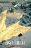 Eiger Dreams: Ventures Among Men and Mountains