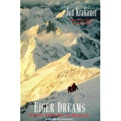 Eiger Dreams: Ventures Among Men and Mountains
