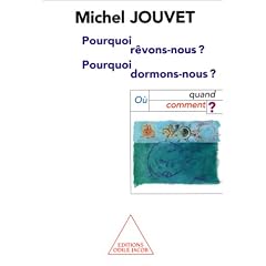 O�, quand, comment et pourquoi nous r�vons