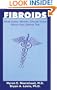 FIBROIDS: What Every Woman Should Know About this Uterine Foe