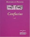 Confucius : Maximes et pensées