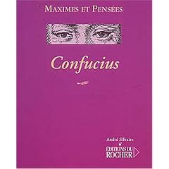 Confucius : Maximes et pens�es