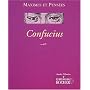 Confucius : Maximes et pens�es