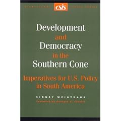 Development and Democracy in the Southern Cone: Imperatives for U.S. Policy in South America (Csis Significant Issues Series)