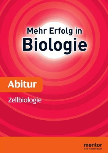 Mentor-Verlag Mehr Erfolg in Biologie, Abitur: Zellbiologie