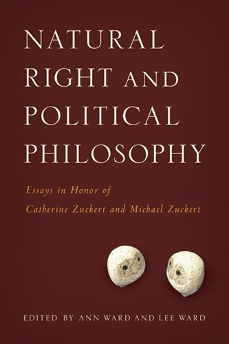 Natural Right and Political Philosophy: Essays in Honor of Catherine Zuckert and Michael Zuckert