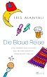 Die Blaue Reise. und andere Geschichten aus meiner deutsch-t�rkischen Familie