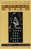 Silent Sons: A Book for and About Men
