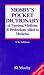 Search : Mosby's Pocket Dictionary of Nursing, Medicine and Professions Supplementary to Medicine
