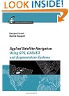 Applied Satellite Navigation Using GPS, GALILEO, and Augmentation Systems