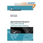 Applied Satellite Navigation Using GPS, GALILEO, and Augmentation Systems by Ramjee Prasad and Marina Ruggieri
