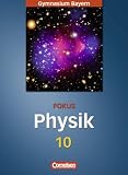Fokus Physik - Gymnasium Bayern: 10 - Jahrgangsstufe - Sch&uuml;lerbuch - Dr. Angela F&ouml;sel, Hans-Peter G&ouml;tz, Dr. Bernd Reinhard, Peter Sander, Stefan Schweitzer, Dr. J&uuml;rgen Teichmann, Anton Thanner, Sylvia Vitz