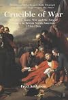 Crucible of War : The Seven Years' War and the Fate of the Empire in British North America, 1754 - 1766