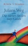 Produkt-Bild: Julians Weg. oder Die Sieben Stufen zum Gl&uuml;ck