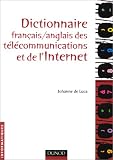 Dictionnaire fran�ais-anglais des t�l�communications et de l'Internet