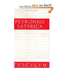 Satyrica: Schelmenszenen (Sammlung Tusculum)