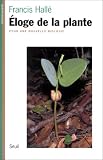 Eloge de la plante: Pour une nouvelle biologie (Science ouverte) (French Edition)