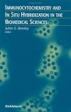 Immunocytochemistry and in Situ Hybridization in the Biochemical Sciences