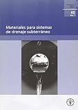 Materiales para Sistemas de Drenaje Subterr????neo (Estudios FAO: Riego y Drenaje) (Spanish Edition) by Food and Agriculture Organization of the United Nations (2009-06-30)