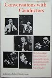 Conversations with Conductors: Bruno Walter, Sir Adrian Boult, Leonard Bernstein, Ernest Ansermet, Otto Klemperer, Leopold Stokowski