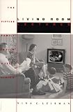 Living Room Lectures: The Fifties Family in Film and Television (Texas Film and Media Studies Series)