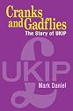 Cranks and Gadflies: The Story of UKIP