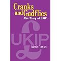 Cranks and Gadflies: The Story of UKIP