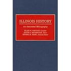 Click here to buy  Illinois History: An Annotated Bibliography (Bibliographies of the States of the United States)  by Ellen M. Whitney, Janice A. Petterchak, and Sandra M. Stark.