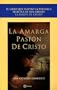 La Amarga Pasion De Cristo / The Passion Of The Christ (Spanish Edition)
