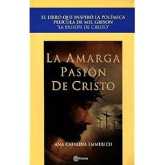 La Amarga Pasion De Cristo / The Passion Of The Christ (Spanish Edition)