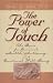 The Power of Touch - The Basis for Survival, Health, Intimacy, and Emotional Well-Being