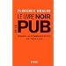 Le Livre noir de la pub : Quand la communication va trop loin
