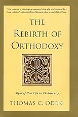 The Rebirth of Orthodoxy: Signs of New Life in Christianity