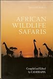 African Wildlife Safaris: Kenya Uganda Tanzania Ethiopia Somalia Malawi Zambia Rwanda Burundi (Spectrum Guides)