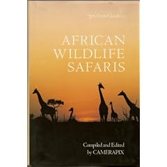 African Wildlife Safaris: Kenya Uganda Tanzania Ethiopia Somalia Malawi Zambia Rwanda Burundi (Spectrum Guides)