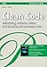 Clean Code. Deutsche Ausgabe. Refactoring, Patterns, Testen und Techniken f&uuml;r sauberen Code
