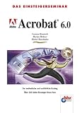 Das Einsteigerseminar Adobe Acrobat 6.0.