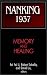 Nanking 1937: Memory and Healing (Studies of the East Asian Institute.)